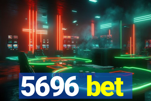 5696 bet